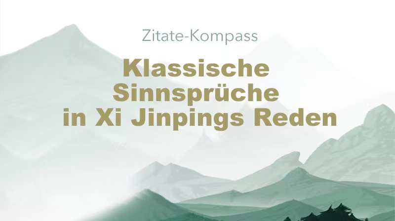 Klassische Sinnsprüche in Xi Jinpings Reden